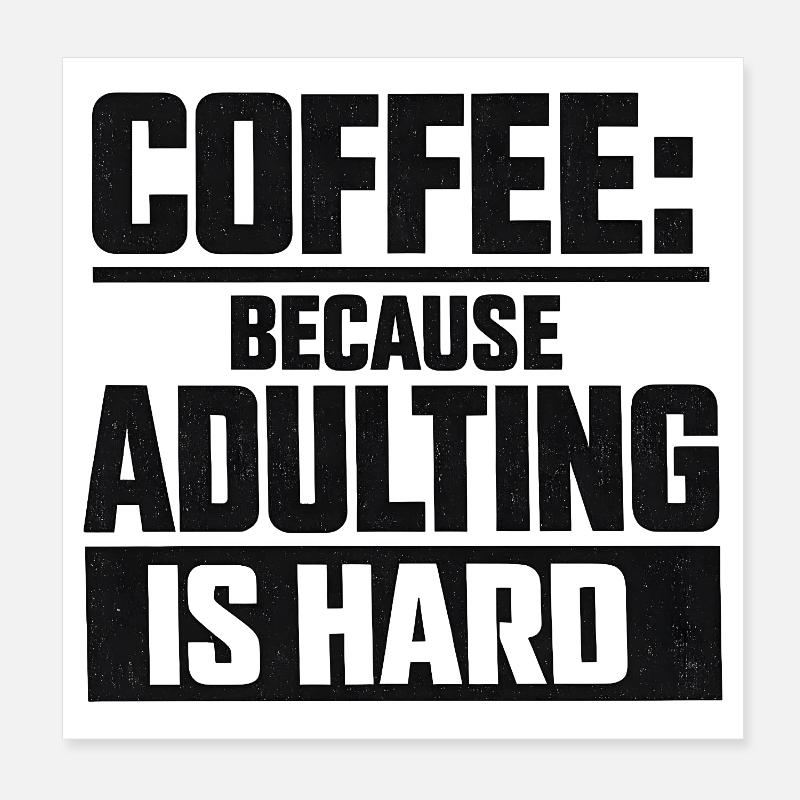 Café parce que l’adulte, c’est un peu rétro Poster 20 x 20 cm