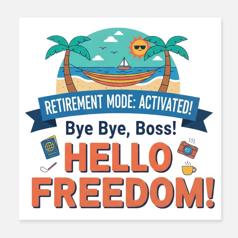 Rente: Retirement Mode Activated – Hello Freedom Poster 20x20 cm