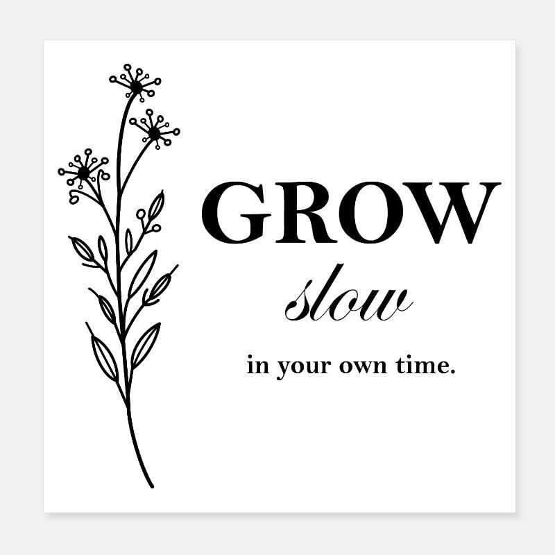 Conception typographique minimale Grow Slow Poster 20 x 20 cm