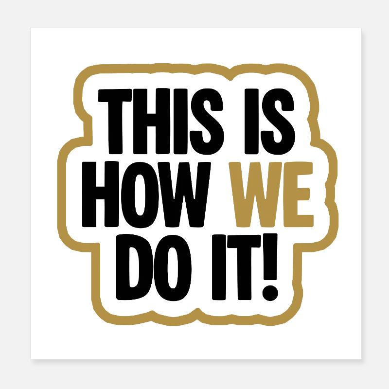 This Is How We Do It Bold Poster 20x20 cm