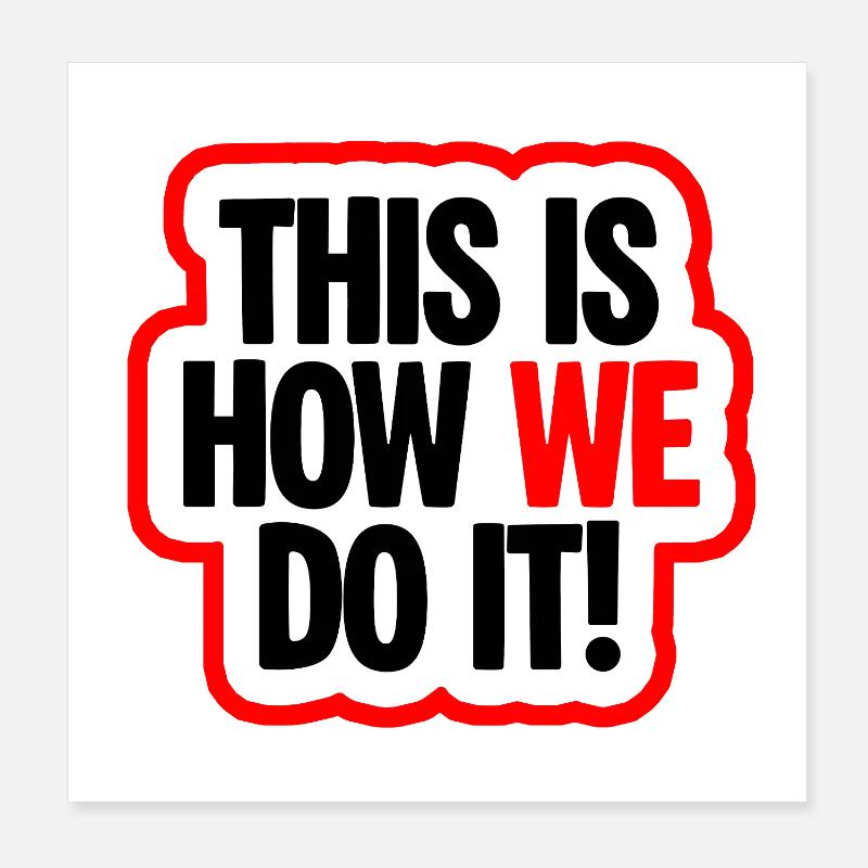 This Is How We Do It Vibe Poster 20x20 cm