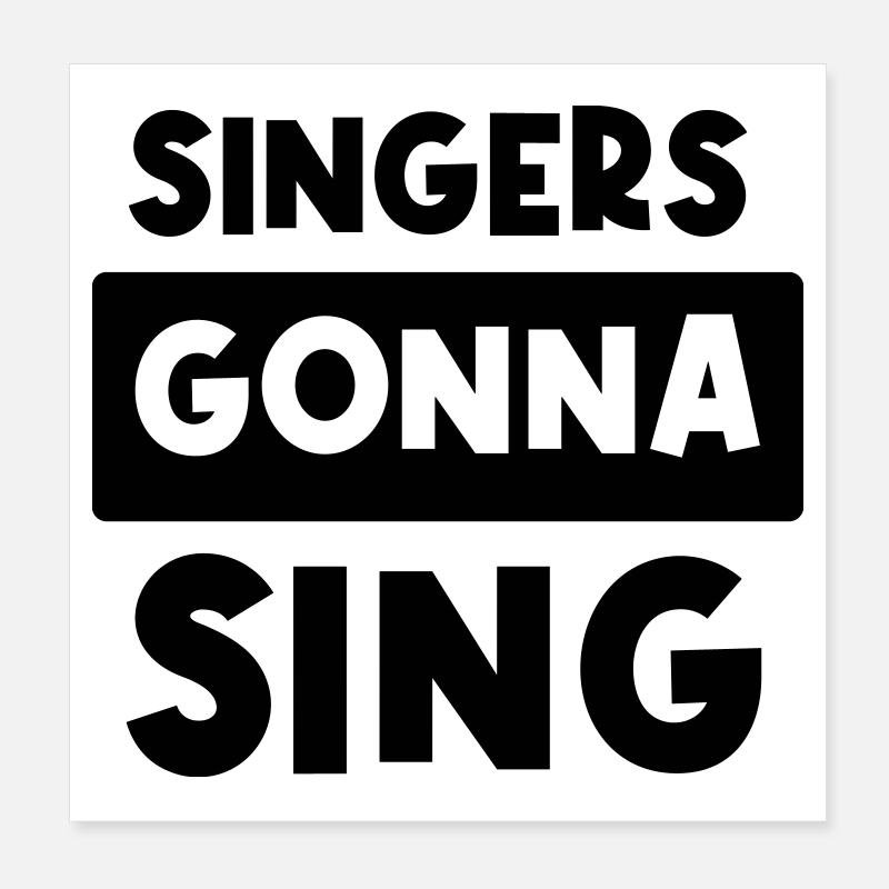 Singers gonna sing Poster 20x20 cm