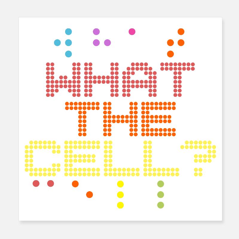 Braille Teacher Braille What The Cell Poster 8" x 8" (20x20 cm)