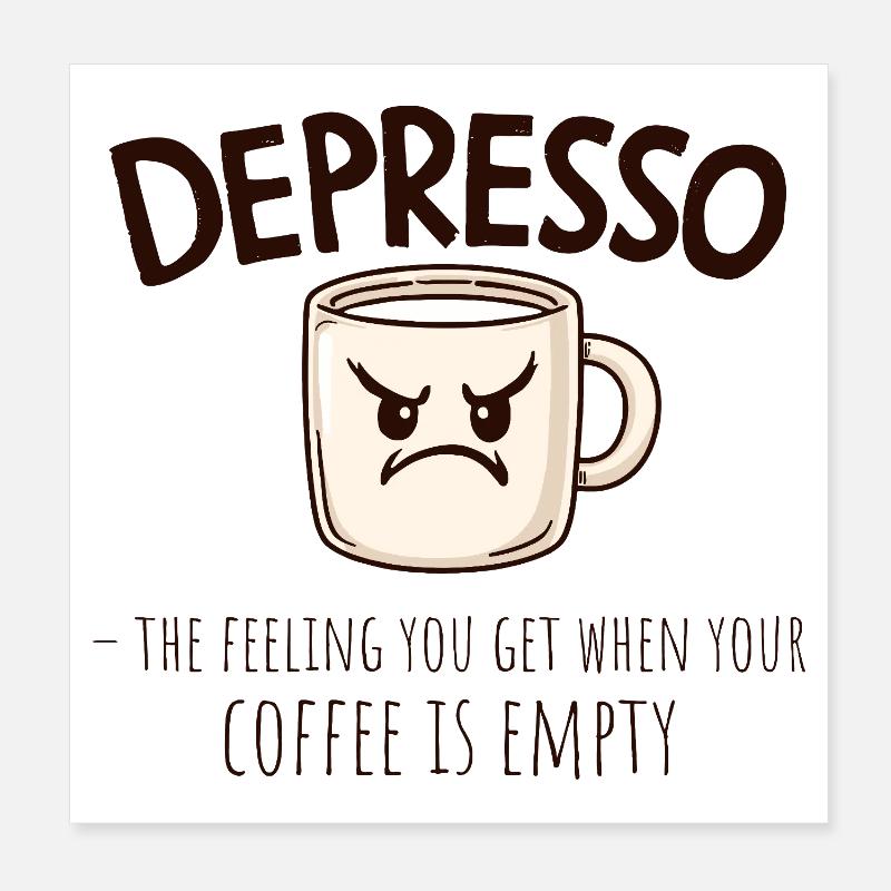 Depresso – Pas de café, pas de vie Poster 20 x 20 cm
