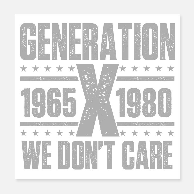 Generation X ist uns egal Lustiges Nostalgie-Zitat Poster 20x20 cm