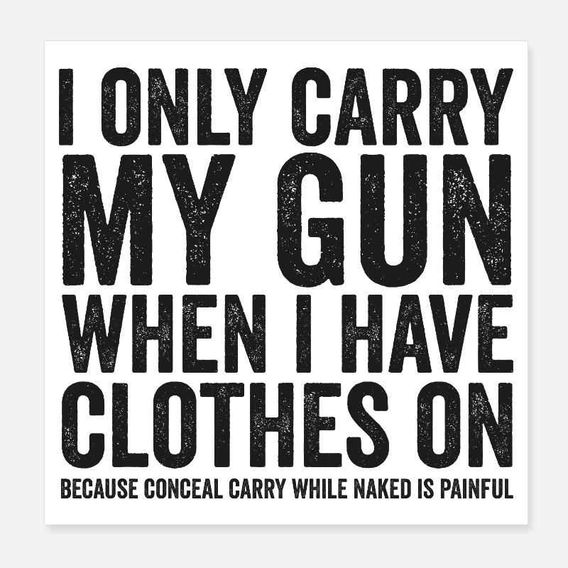 Je porte juste mon arme – drôles de droits sur les armes – Poster 20 x 20 cm