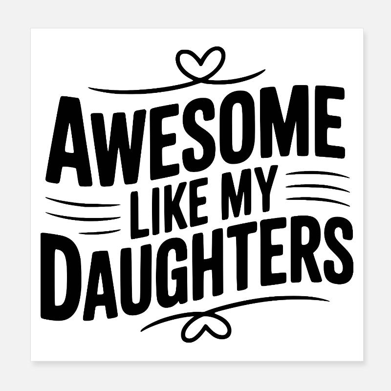 Awesome Like My Daughters Poster 8" x 8" (20x20 cm)