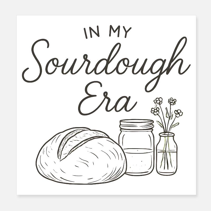 Backen Bäckerin Sauerteig In My Sourdough Era Poster 20x20 cm