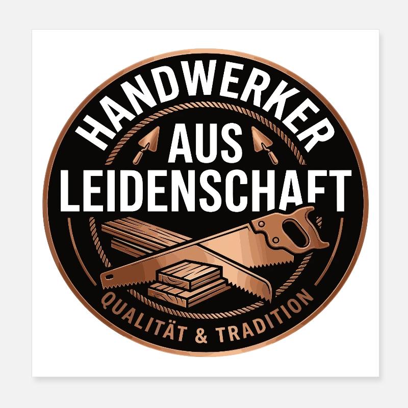 Handwerker Leidenschaft Qualität Tradition Poster 20x20 cm