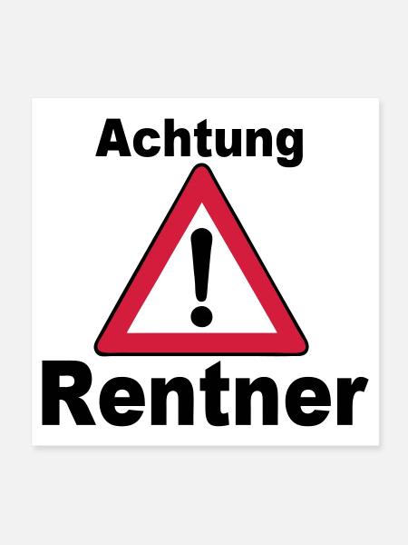 Rente Rentner Rentnerin Berufe Achtung Rentner(25) - Poster 20x20 cm - Weiß - Vorne