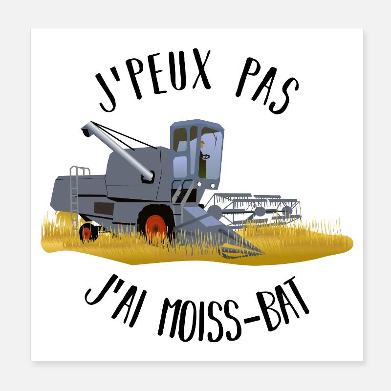 J'peux pas j'ai moiss-bat Poster 20 x 20 cm