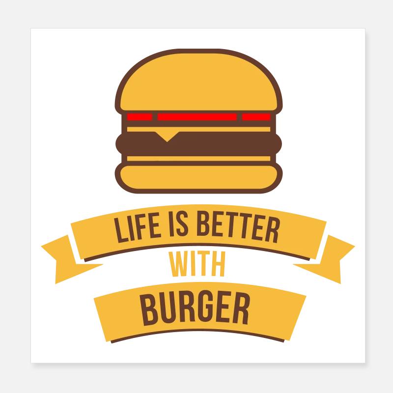 Das Leben ist besser mit Burger Poster 20x20 cm