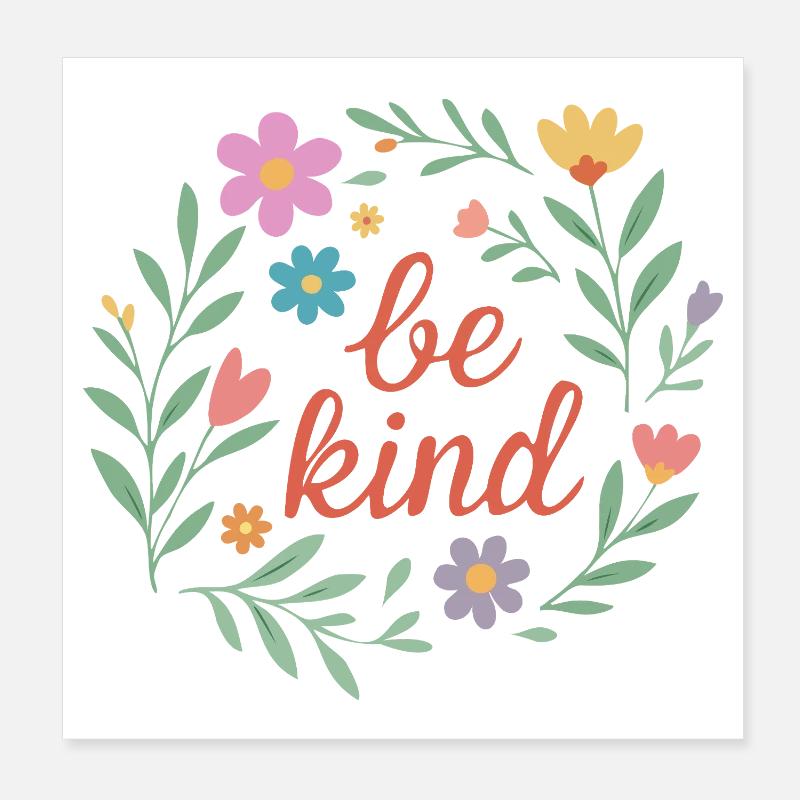 Sei freundlich Blumendesign Poster 20x20 cm