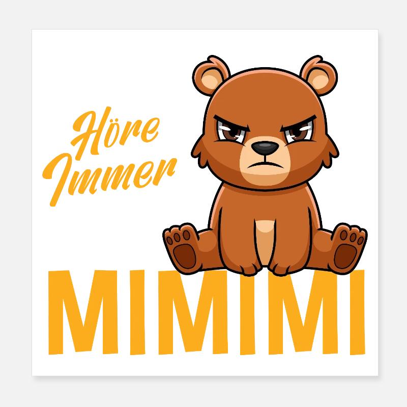 I Always Hear Only Mimimi Bear Poster 8" x 8" (20x20 cm)