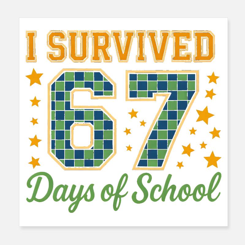 67 Tage Schule Überlebt Poster 20x20 cm