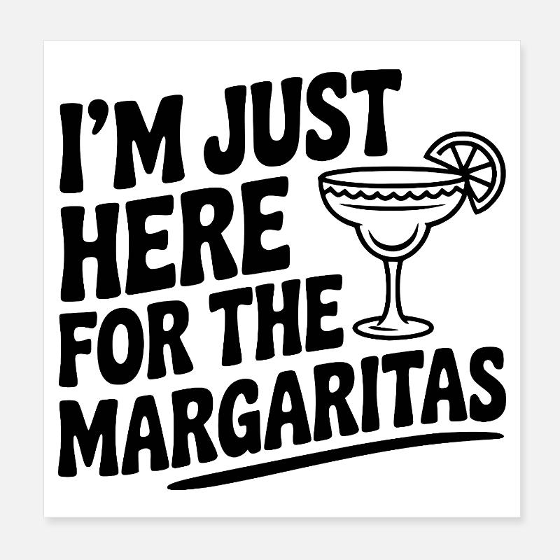 Je suis juste là pour les Margaritas Poster 20 x 20 cm