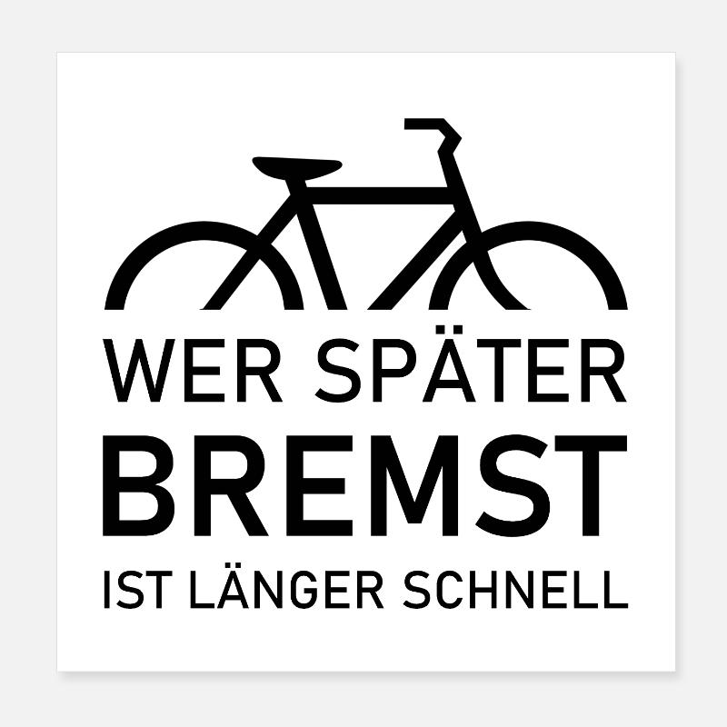 Vélo - Ceux qui freinent plus tard sont plus rapides et durent plus longtemps Poster 20 x 20 cm