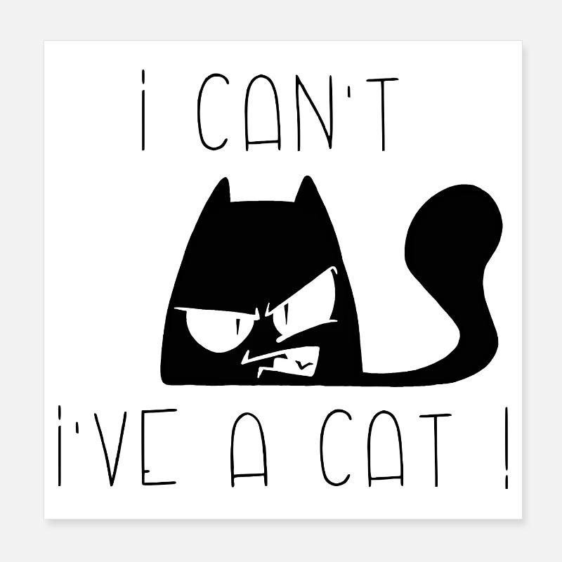 I can't, I've cat angry ! Poster 20 x 20 cm