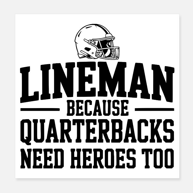 Lineman parce que les quarterbacks ont aussi besoin de héros Poster 20 x 20 cm