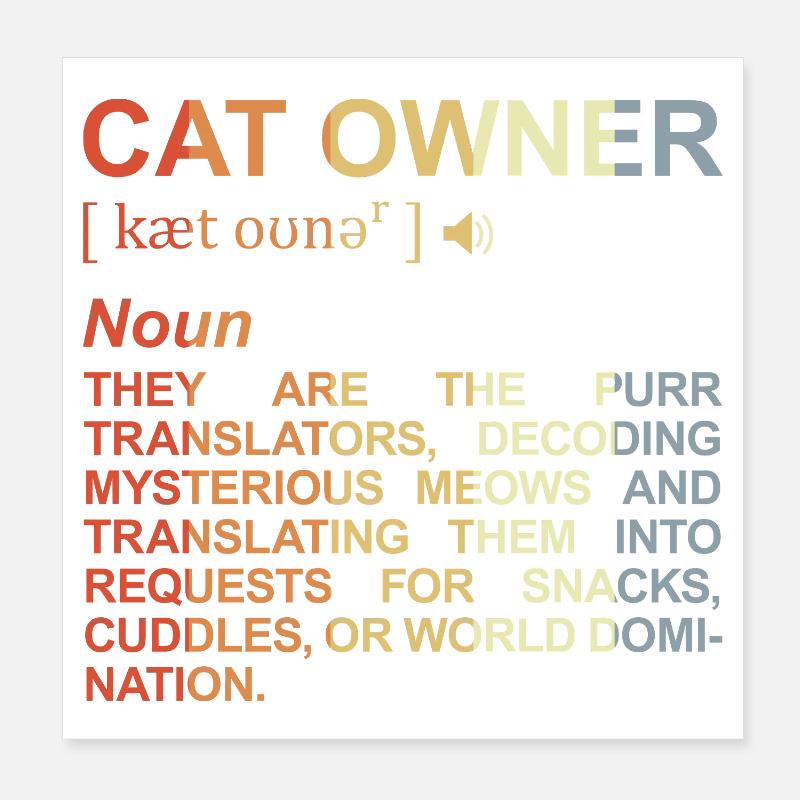 Cat Owner Meaning Poster 8" x 8" (20x20 cm)