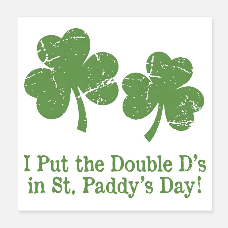 St. Patrick's Day Humor Double D Shamrocks Poster 20x20 cm