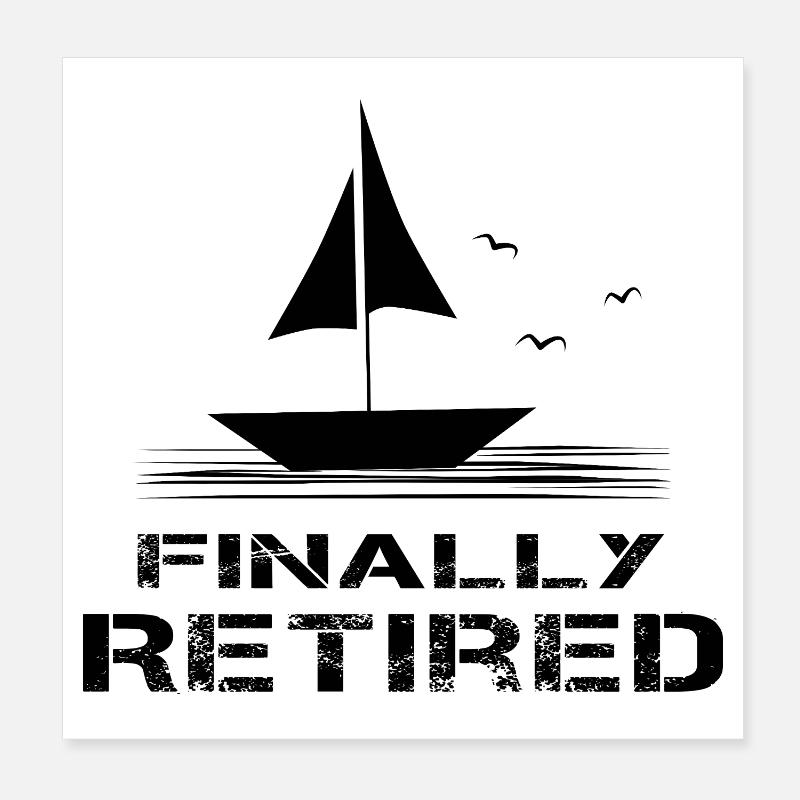 retired retirement gift retirement Poster 8" x 8" (20x20 cm)