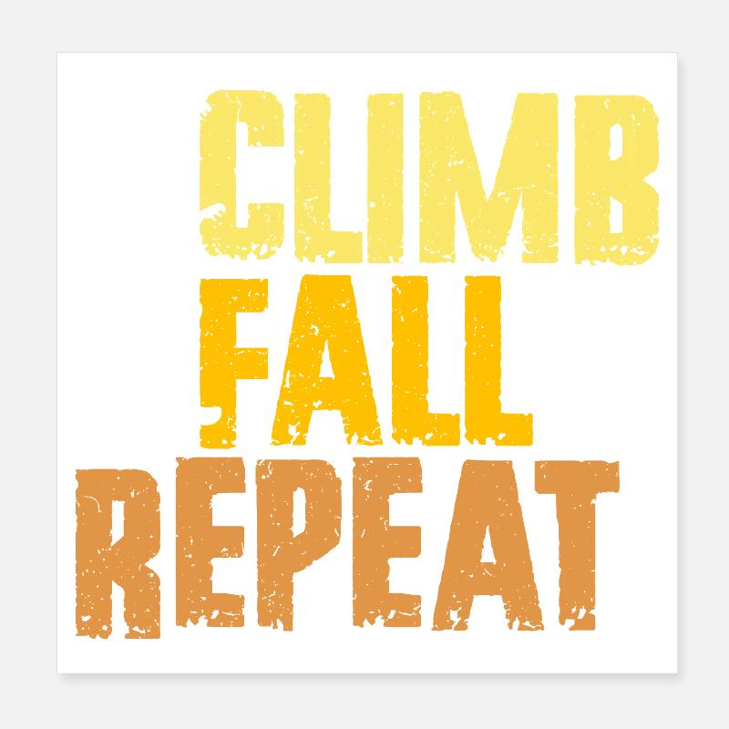 Indoor Climbing Indoor Climbing Climb Fall Repeat Poster 8" x 8" (20x20 cm)