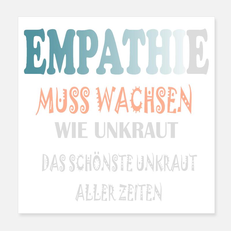 Empathie Muss Wachsen wie Unkraut Poster 20x20 cm
