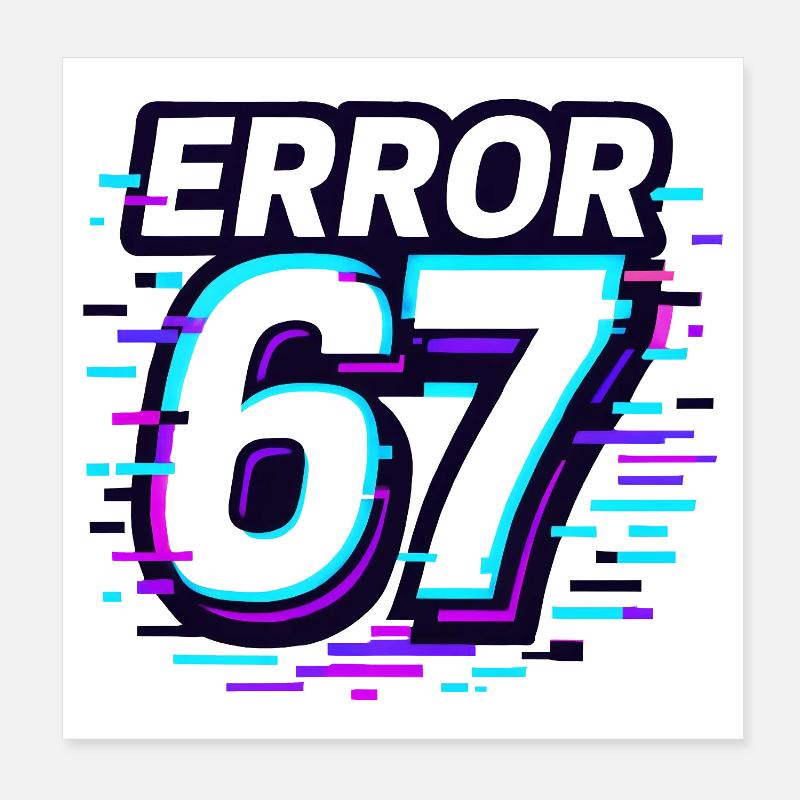 Error 67 Six Seven Glitch Cyber Meme Geschenkidee Poster 20x20 cm