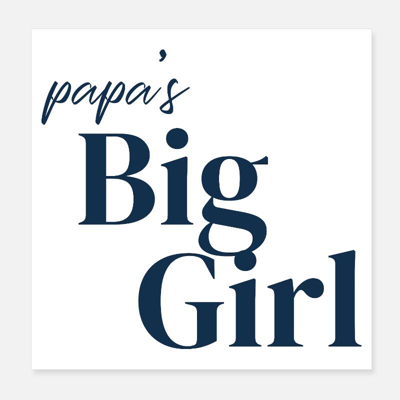 Papa's Big Girl Typography Poster 8" x 8" (20x20 cm)