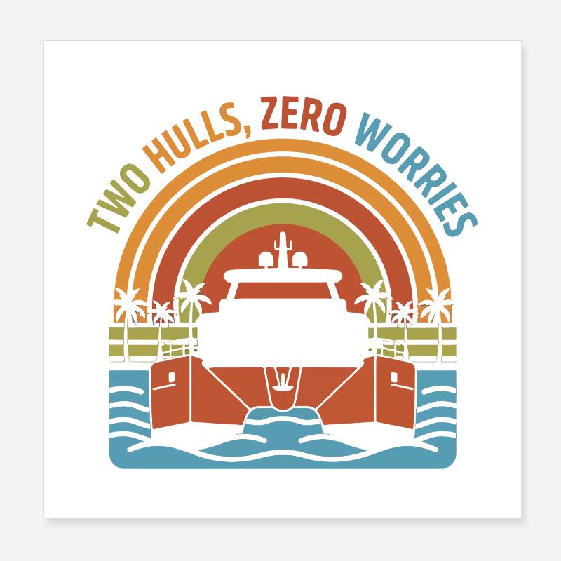 Retro Catamaran Two Hulls Zero Worries Poster 8" x 8" (20x20 cm)