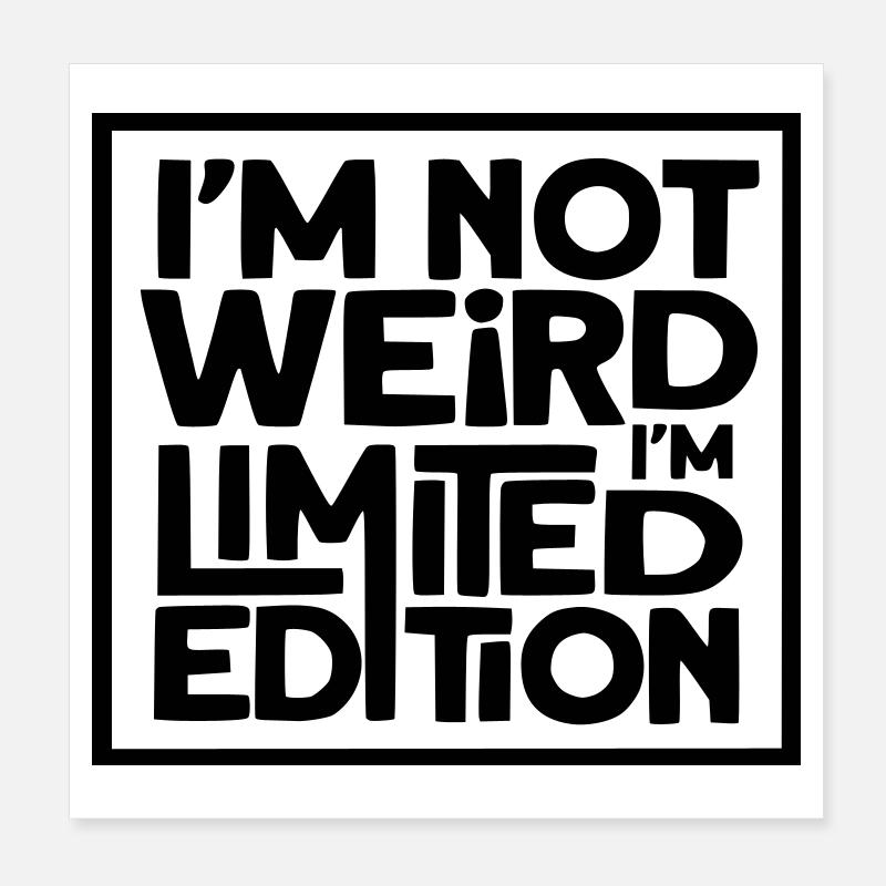 Je ne suis pas bizarre, je suis une édition limitée * Poster 20 x 20 cm