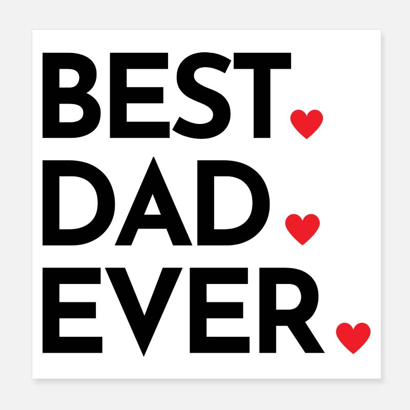 Best dad ever - must-have gift for dads Poster 8" x 8" (20x20 cm)