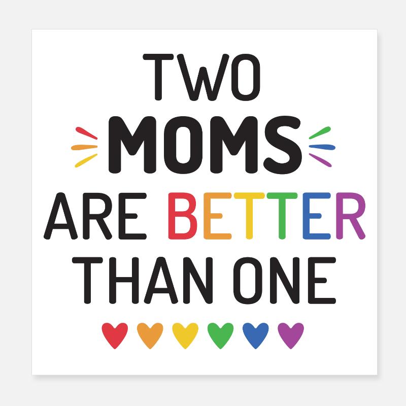 Zwei Mütter sind besser als eine - LGBT Pride Month - Poster 20x20 cm - Weiß