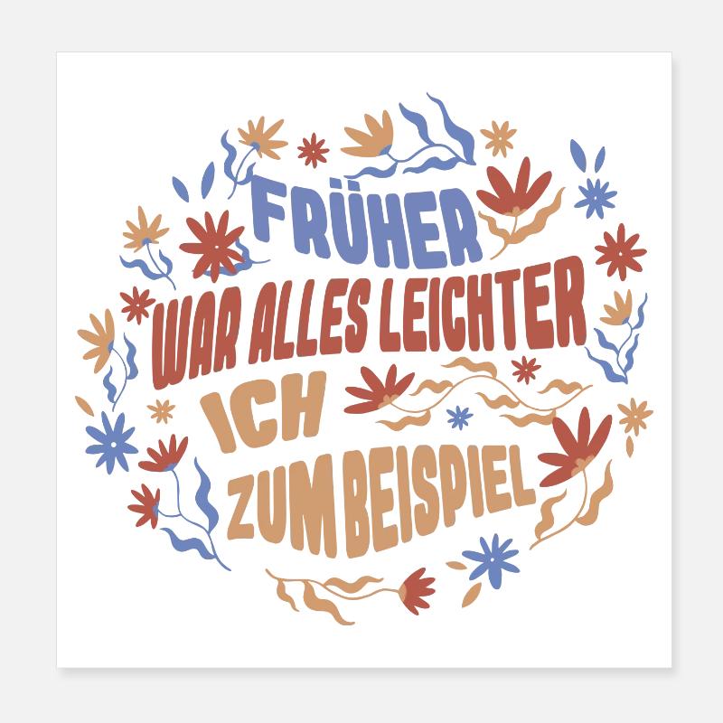 Früher War Alles Leichter Poster 20x20 cm