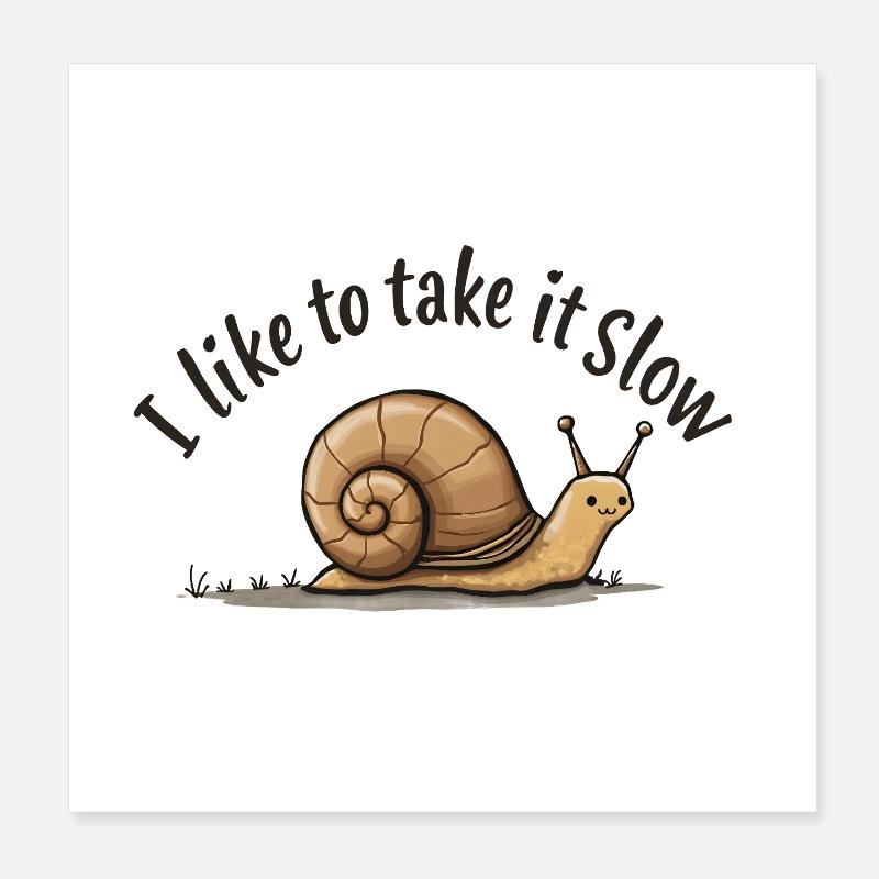 Langsame Schnecke „Nimm es langsam“ - Poster 20x20 cm - Weiß