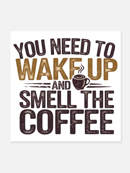 Motivational Coffee Wake Up Quote - Poster 8" x 8" (20x20 cm) - white - Front