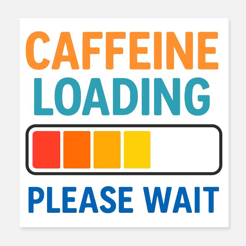 Coffee Loading Bar Waiting Time Poster 8" x 8" (20x20 cm)