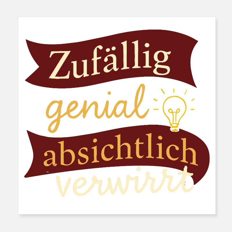 Accidentally brilliant – intentionally confused Poster 8" x 8" (20x20 cm)