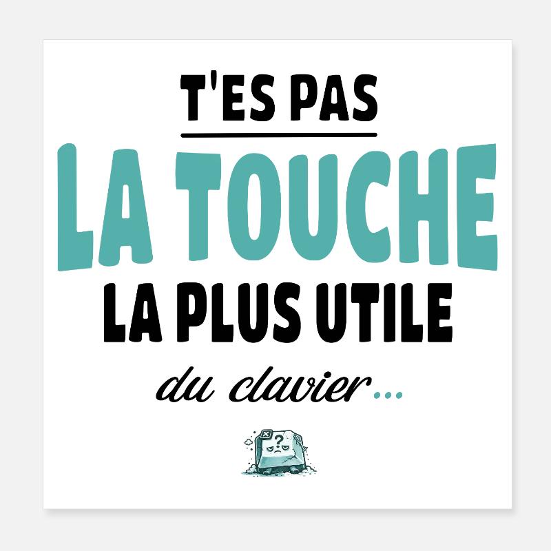 T'es pas la touche la plus utile du clavier Poster 20 x 20 cm