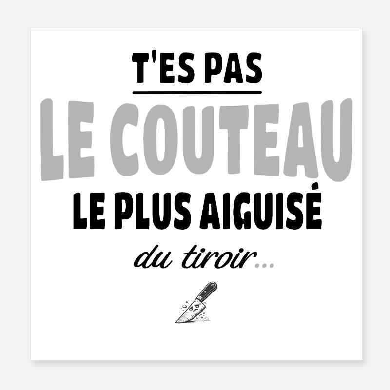 T'es pas le couteau le plus aiguisé du tiroir Poster 20 x 20 cm