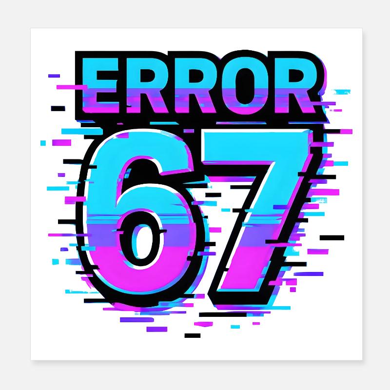 Error 67 Six Seven Glitch Cyber Meme Geschenkidee Poster 20x20 cm