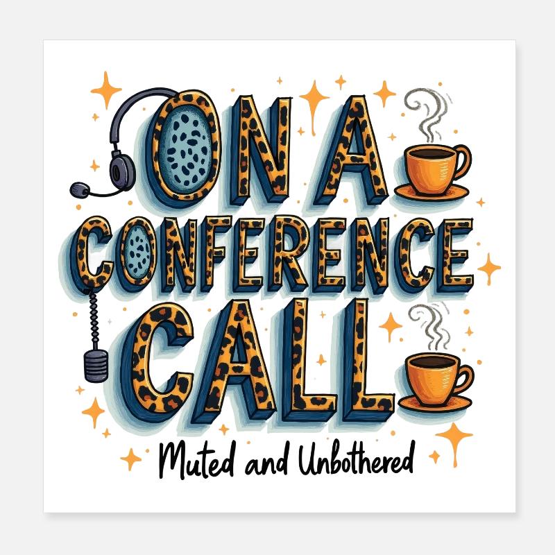 Online Conference Call Coffee Style Muted Unbothered Poster 8" x 8" (20x20 cm)