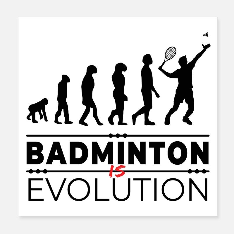 Badminton is evolution - Message Humour Parodie Poster 20 x 20 cm