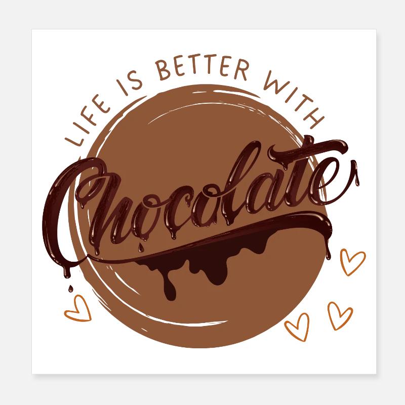 La vie est meilleure avec le chocolat - Chocolate Lover Poster 20 x 20 cm