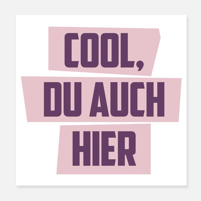 Cool, Du auch hier Poster 20x20 cm