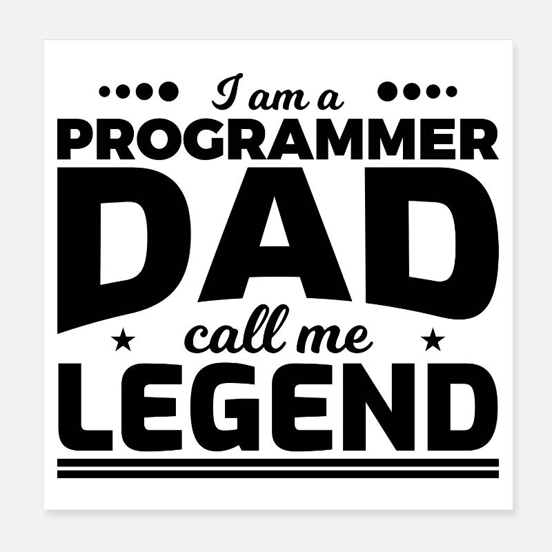 Programmer Father Calls Me Legend Poster 8" x 8" (20x20 cm)