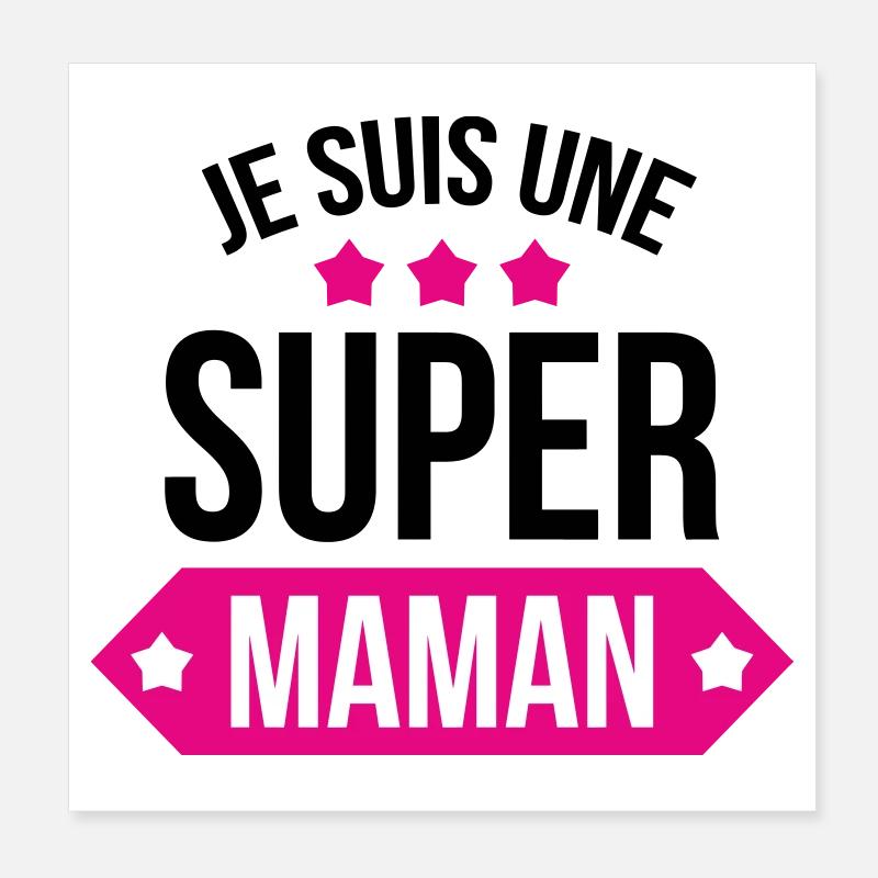 Je suis une super maman Poster 20 x 20 cm