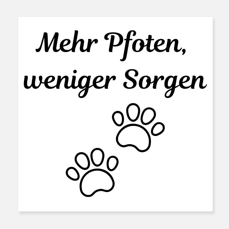 Plus de pattes, moins de soucis – motif animalier Poster 20 x 20 cm