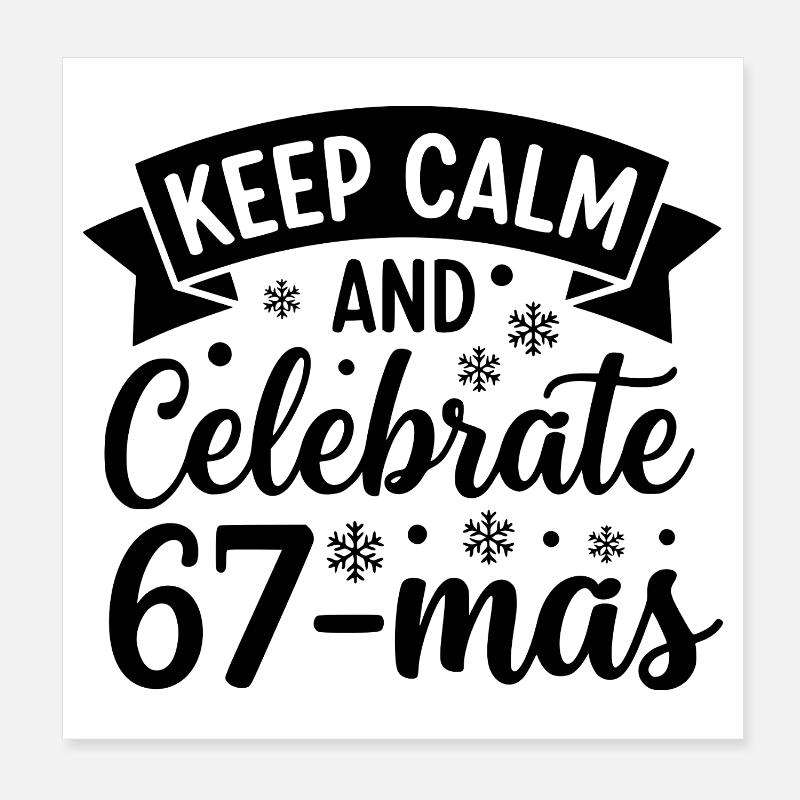 Keep Calm And Celebrate 67-mas Poster 20x20 cm